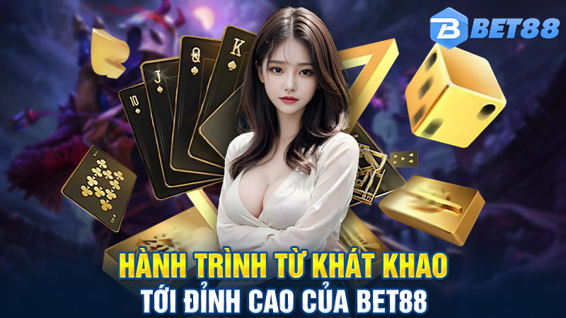 Hành trình xây dựng thương hiệu nhà cái Bet88