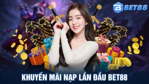 Khuyến Mãi Nạp Lần Đầu Bet88 Nhanh Tay Để Thận Thưởng