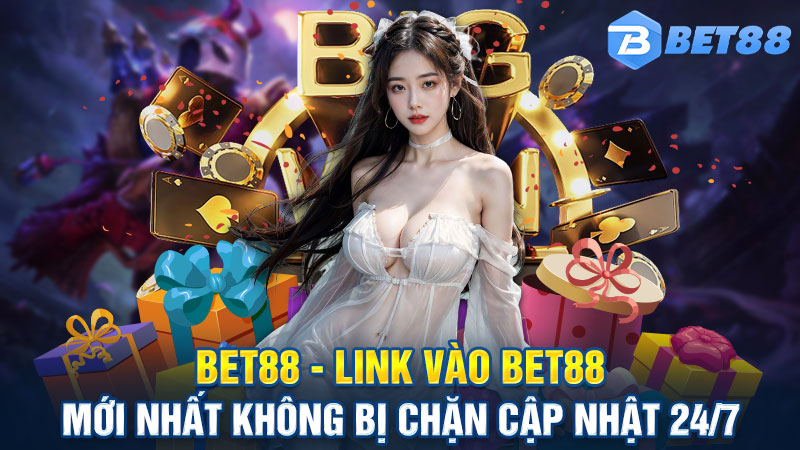 Bet88 - Link vào Bet88 mới nhất không bị chặn Cập nhật 24/7